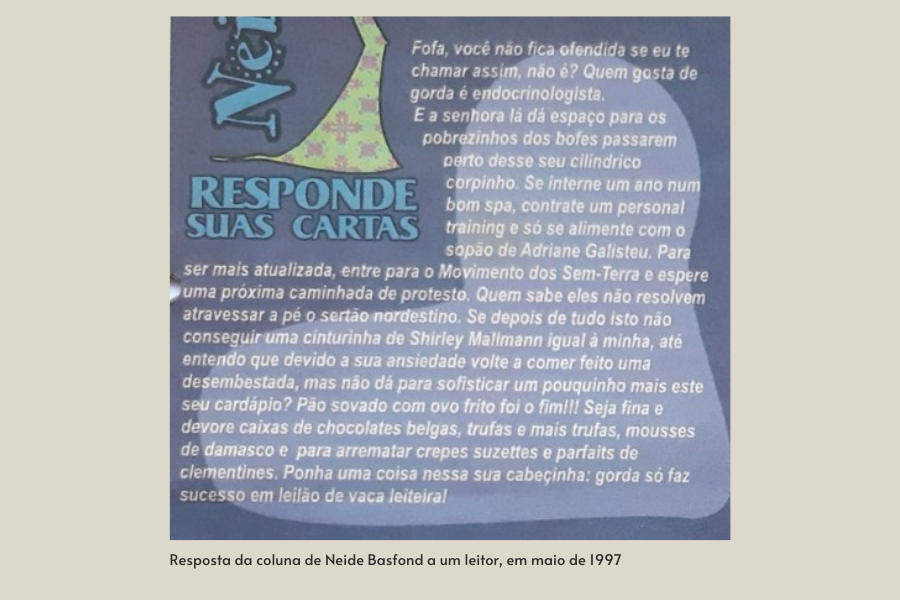 Esta imagem é uma captura de tela de uma resposta a um leitor da coluna Neide Basfond, em que a personagem fala de forma gordofóbica. Nela, a persona diz que: quem gosta de gordo é endocrinologista